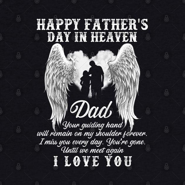 Happy Father's Day In Heaven Dad by DMMGear